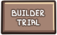 Button - Builder Trial