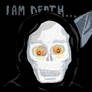I AM DEATH...