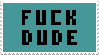 fuck dude stamp