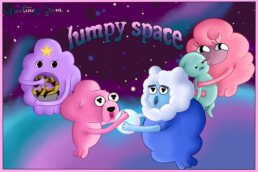 Greetings from, Lumpy Space