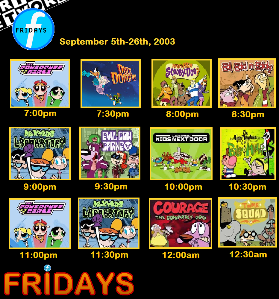 Cartoon Network's Fridays lineup 9/5-26/03 by KabeyaM on DeviantArt Cartoon Network's Fridays lineup 9/5-26/03 by KabeyaM on DeviantArt