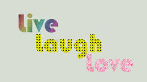 Live Laugh Love