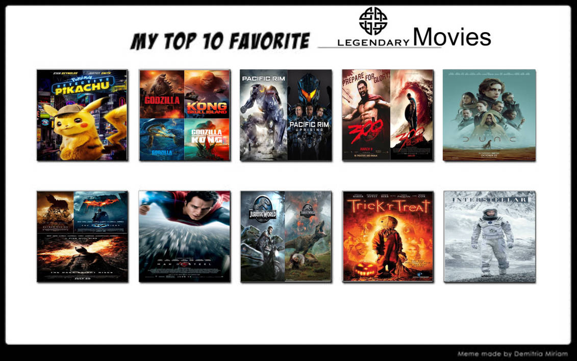 Legendary Move My Top 10 Favorite Legendary Movies by NEwSpongeBobFan21 on DeviantArt