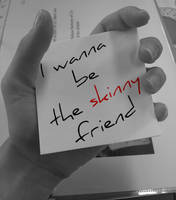 I wanna be the skinny friend