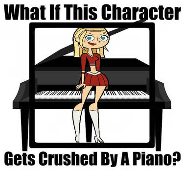 What If Amy Gets Crushed By A Piano?