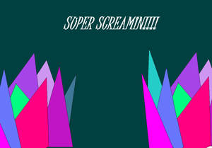 superscreamin