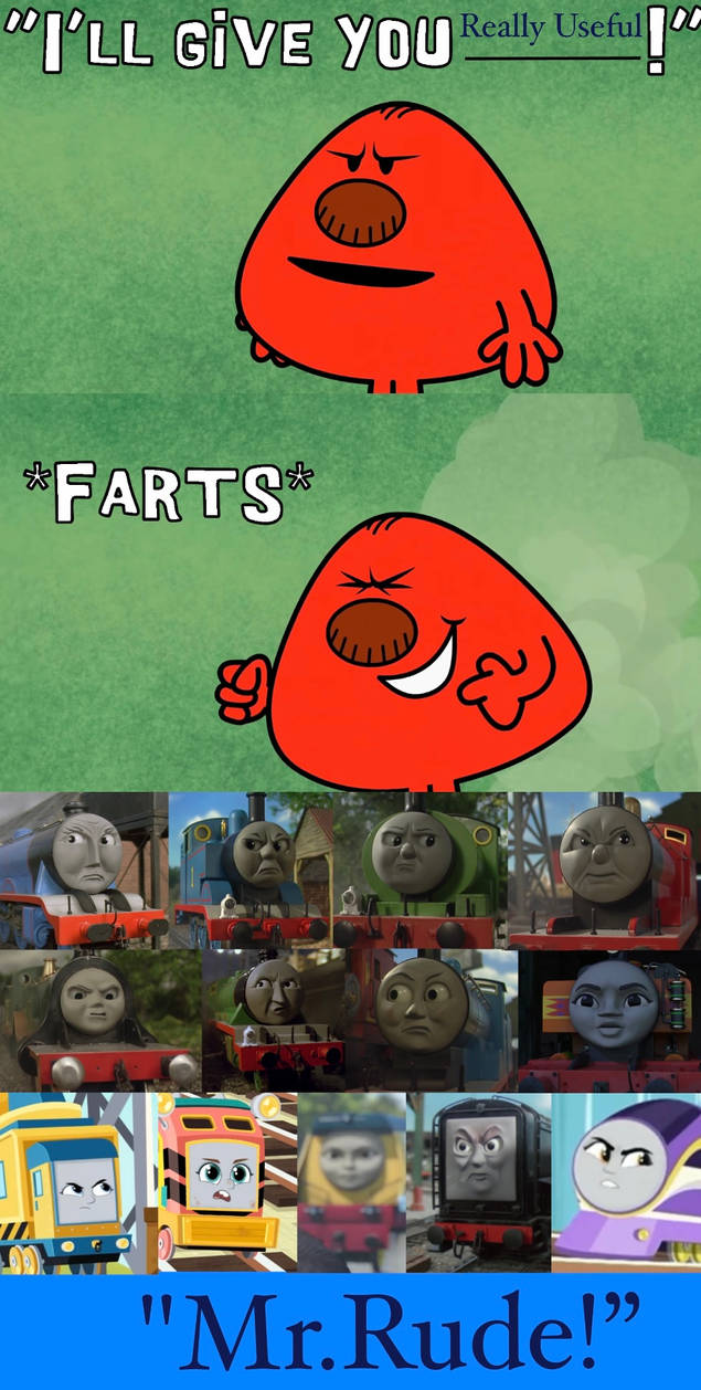 Thomas and his friends shout Mr. Rude! by GreenRiver85 on DeviantArt