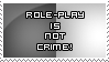 Role-Play is Not Crime Stamp by bernardfokke