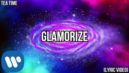 Tea Time - Glamorize (Official Lyric Video) by IcebatRRBZ8