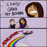 Candy, grab my boobs!