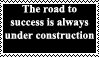 The road to success is always under construction by THFan259