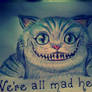 We're all mad here...