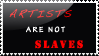 Artists are not slaves- STAMP