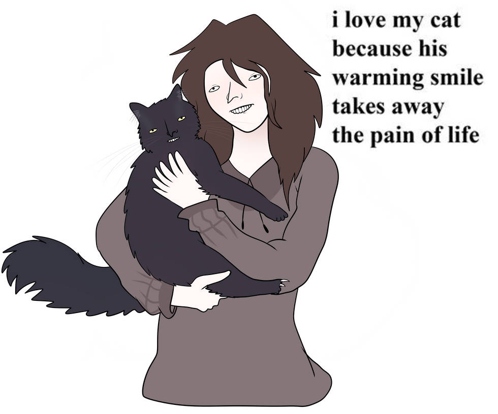 Why I Love My Cat meme By SnowySeal On DeviantArt why-i-love-my-cat-meme-by-snowyseal-on-deviantart