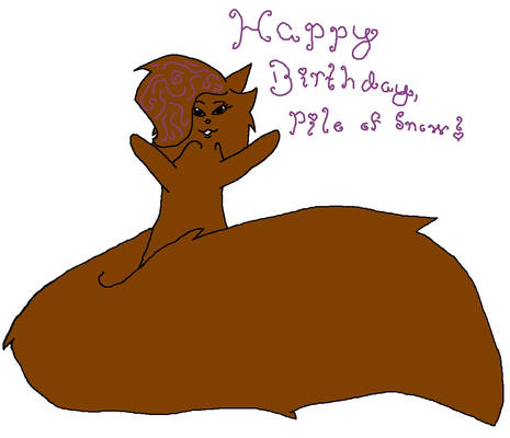 Happy Birthday, Pile of Snow!