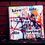Live life or die trying