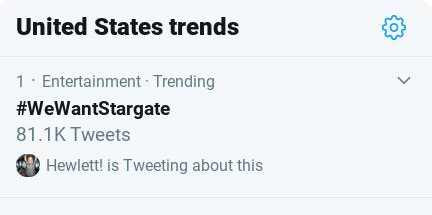 WeWantStargate Trending with 81k. Hope be doubled