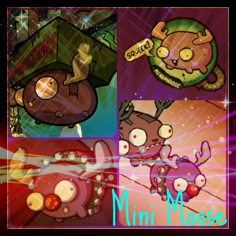 Mini Alce ( Invader Zim ) Mini Moose Collage by KrazyKari on DeviantArt