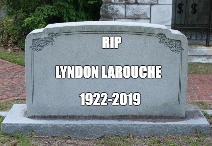 RIP Lyndon Larouche 1922-2019