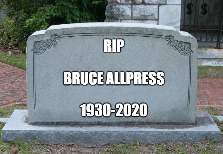 RIP Bruce Allpress 1930-2020 by EarWaxKid on DeviantArt
