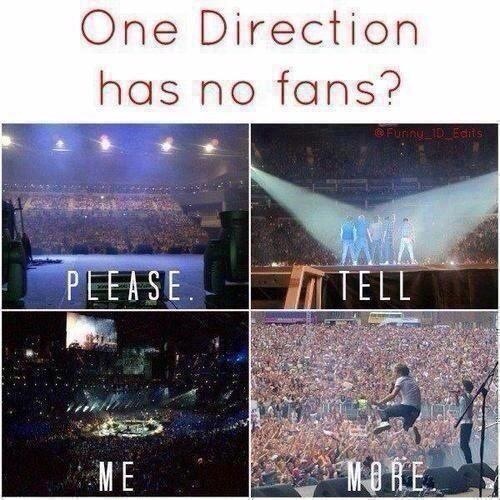 1D has no fans?