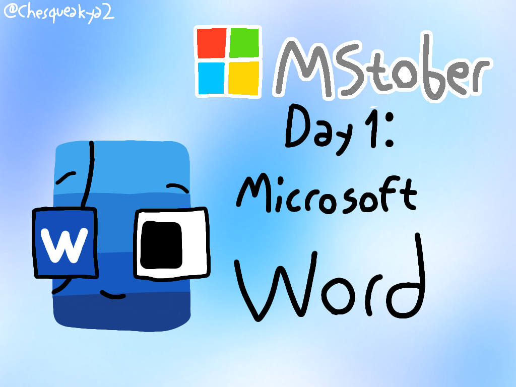 MStober Day 1: Microsoft Word by Chesqueakya2 on DeviantArt
