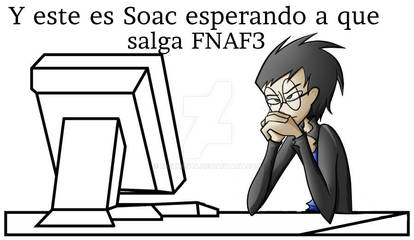 Meme Soac esperando FNAF3