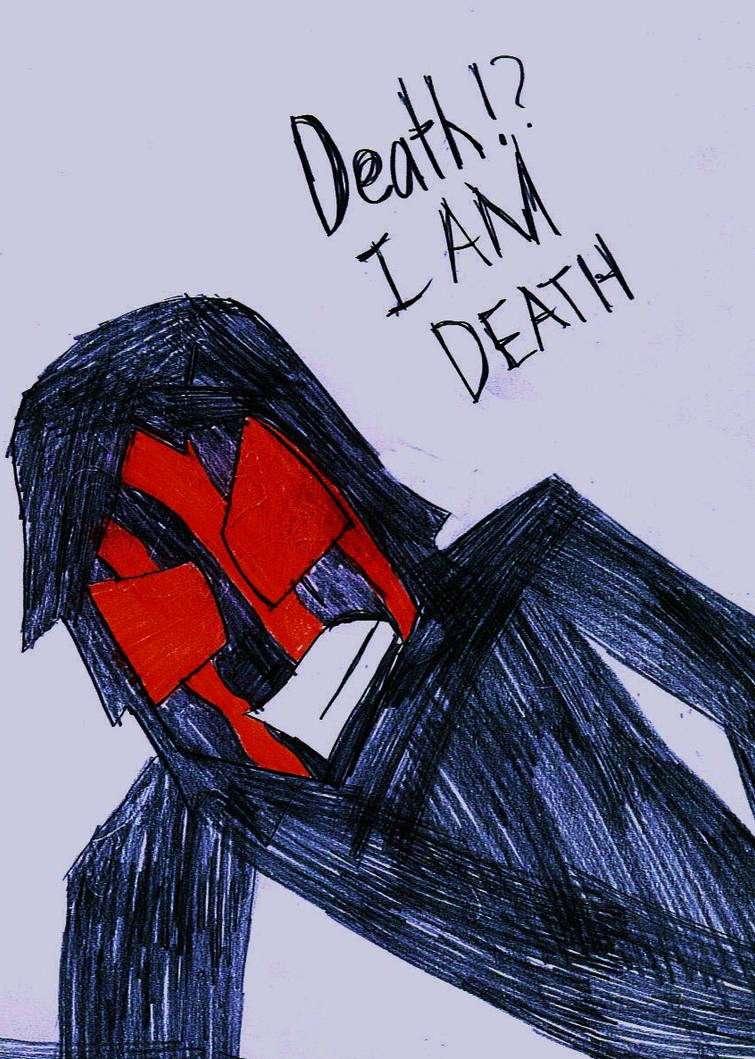 Death, I AM DEATH by COMMANDER135 on DeviantArt