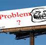 Problem? Advertisement?