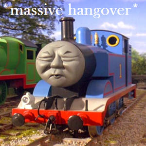 Thomas: Massive Hangover