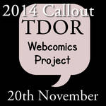 TDOR Webcomic Project  Callout 2014