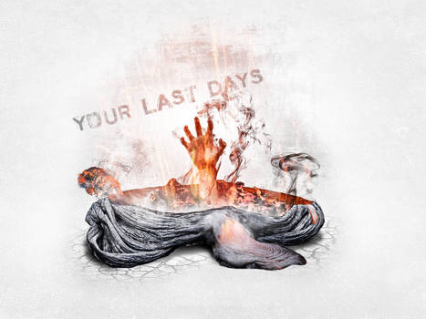 your last days