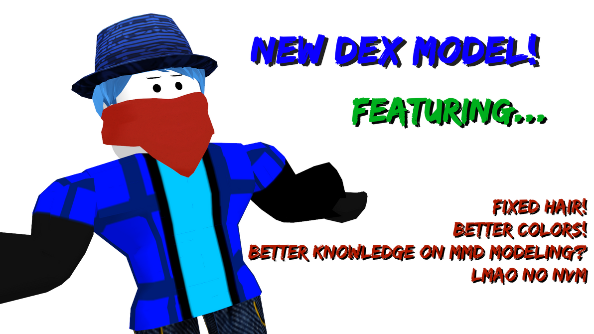 New Dex Model Out Now! by DextremeArrow3 on DeviantArt
