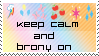 Keep Calm and brony on stamp by BOBBOBISON