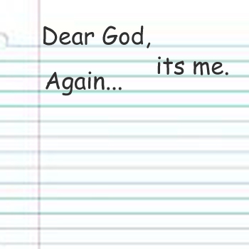 Dear God,