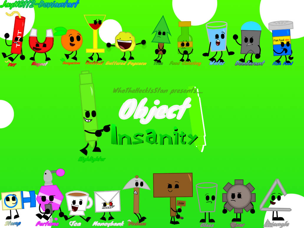 Object Insanity Deviantart Object Insanity (fan-art) by PaletteTheGreeny2010 on DeviantArt