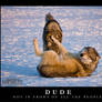 Dude - not in front of the ppl