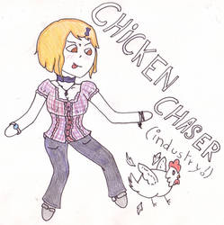 I am Chicken Chaser it's me