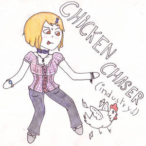 I am Chicken Chaser it's me