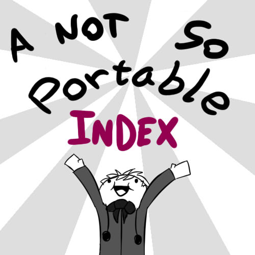 A NOT SO PORTABLE INDEX   by NOT a Hazard