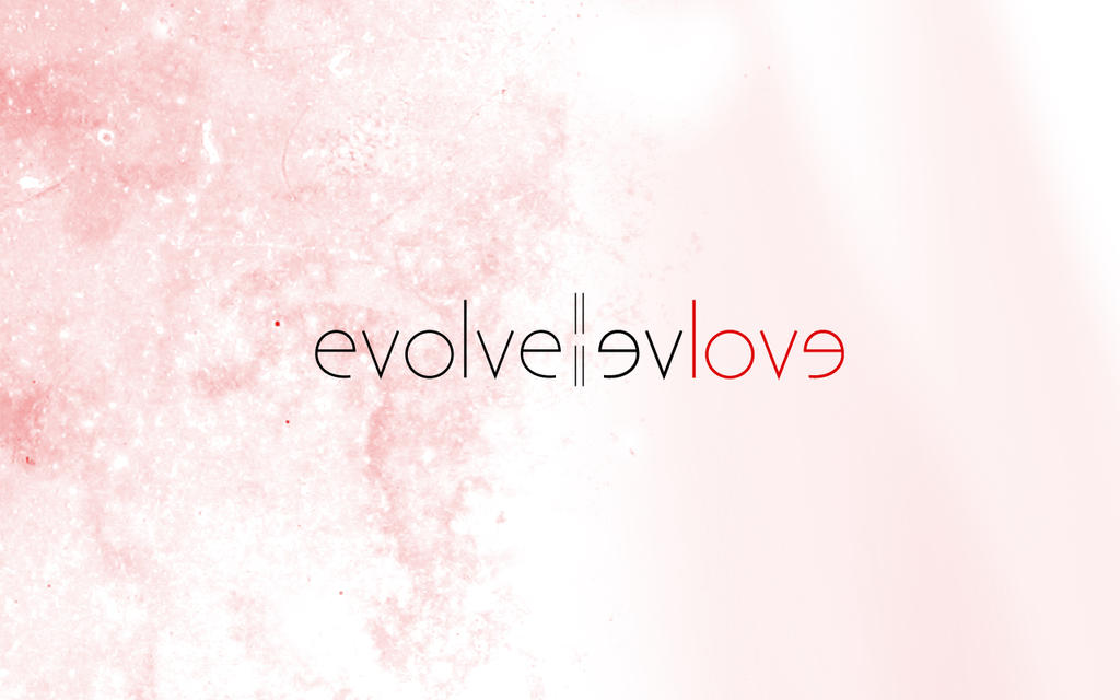 Evolve...Love