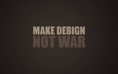 Make Design not War