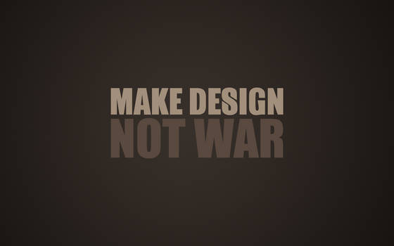 Make Design not War