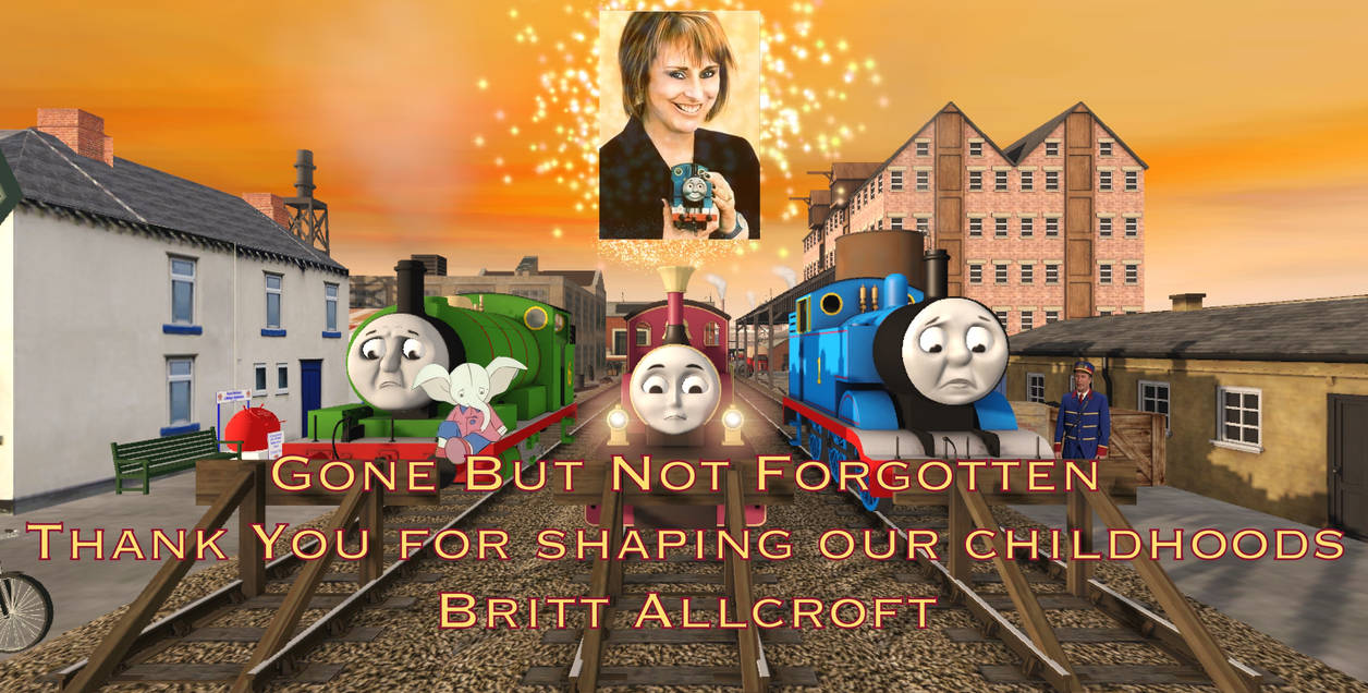 Gone But Not Forgotten, RIP Britt Allcroft by GabinatorProductions on ...