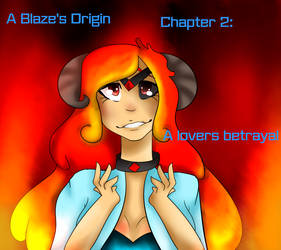 A Blaze's origins Chapter 2