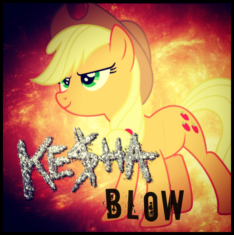 (Applejack) Blow - Kesha