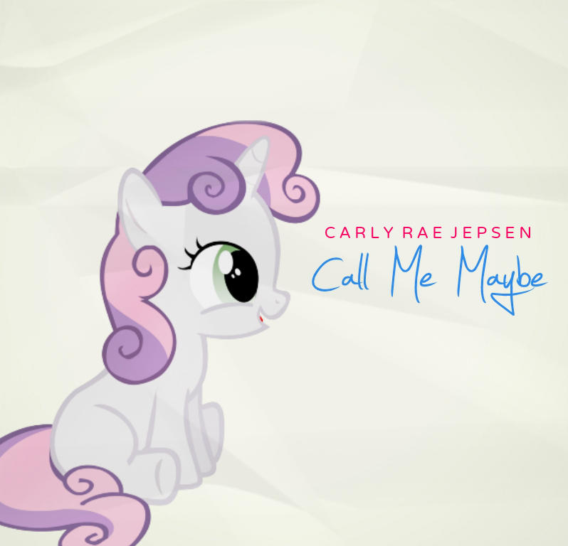 (Sweetie Belle) Call Me Maybe - Carly Rae Jepsen