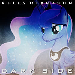 (Princess Luna) Dark Side - Kelly Clarkson