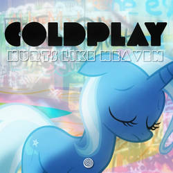 (Trixie) Hurts Like Heaven - Coldplay