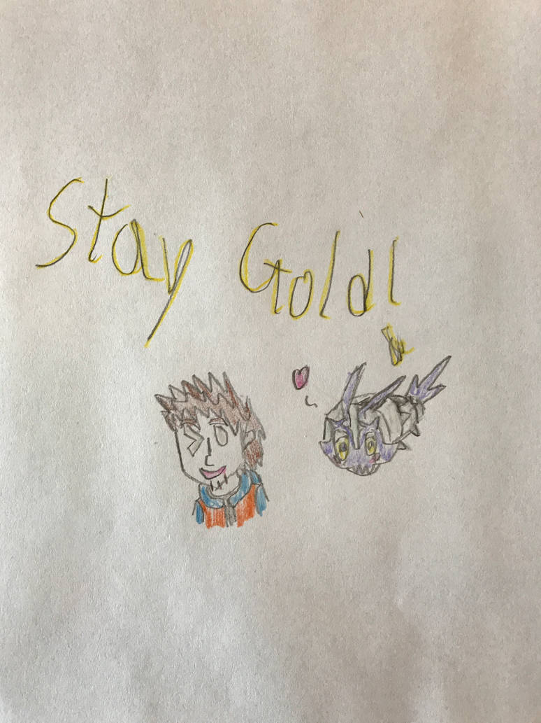 Stay Gold!